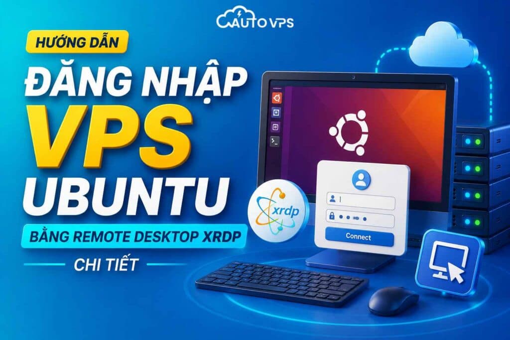 Đăng Nhập VPS Ubuntu Bằng Remote Desktop XRDP