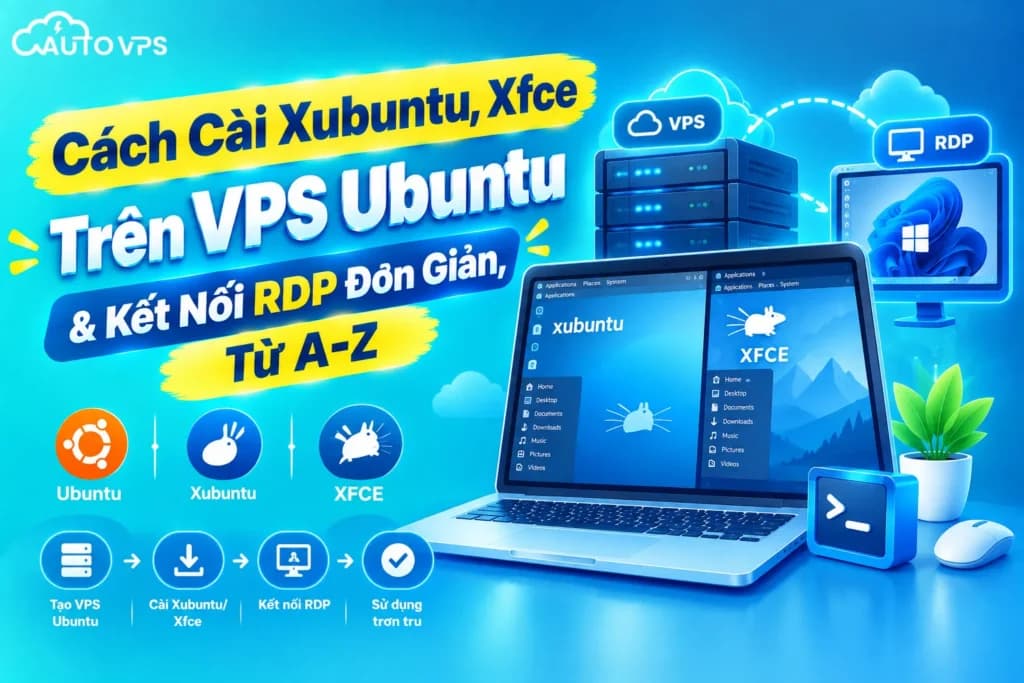 Cách Cài Xubuntu, Xfce Trên VPS Ubuntu & Kết Nối RDP