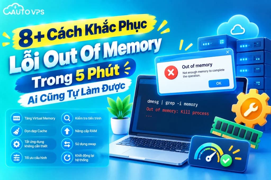 Cách Khắc Phục Lỗi Out Of Memory