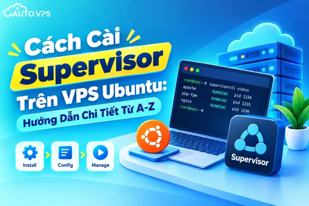 Cách Cài Supervisor Trên VPS Ubuntu