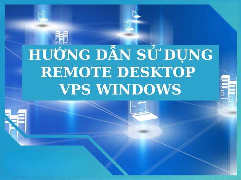 Hướng dẫn Remote Desktop VPS 
