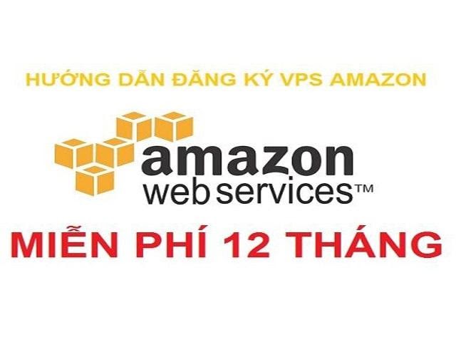 Hướng dẫn đăng ký VPS Amazon free
