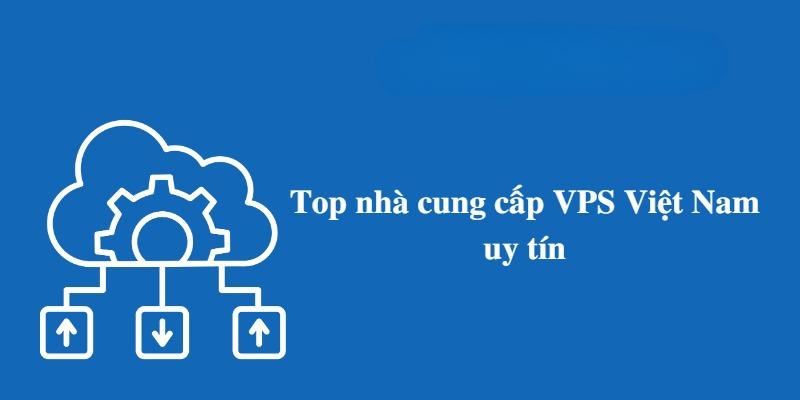 Top 8 Nhà Cung Cấp Cho Dùng VPS Free Uy Tín, Chất Lượng
